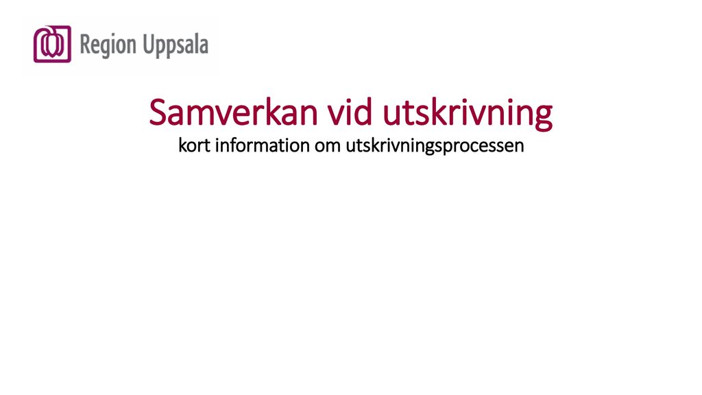 Samverkan Vid Utskrivning Kort Information Om Utskrivningsprocessen